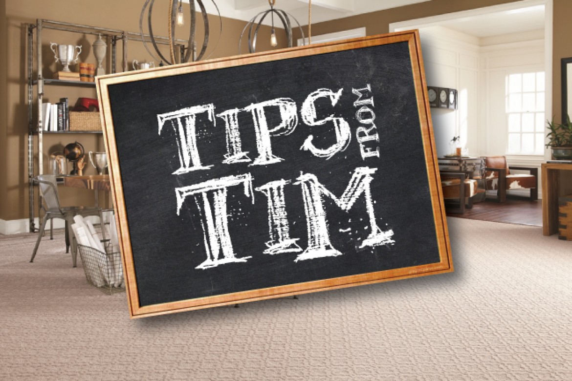 TIPS FROM TIM: How to Maximize the Life of Your Carpet